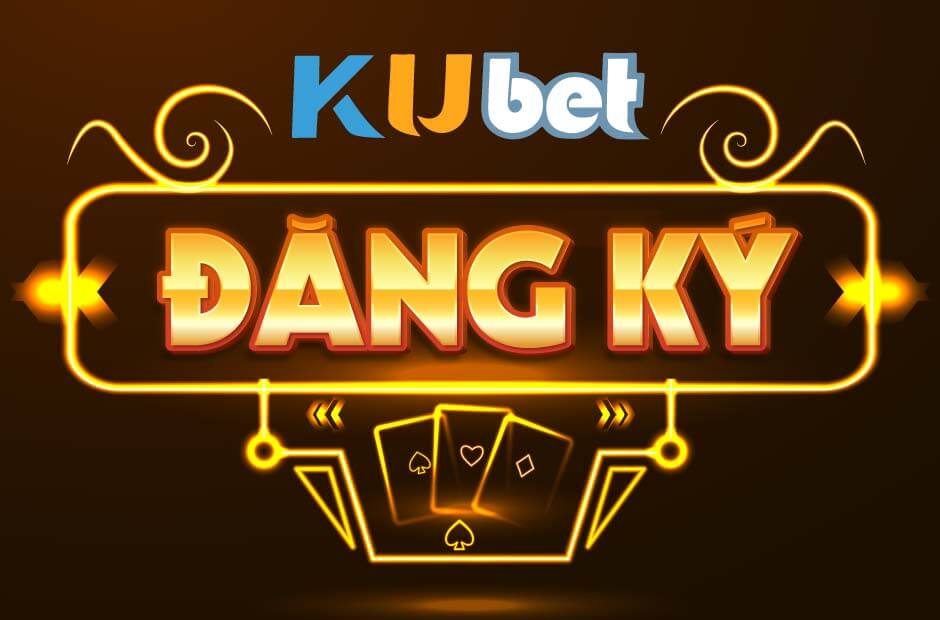 ĐĂNG KÝ KUBET