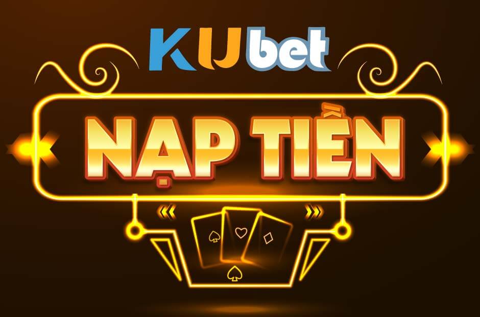 NẠP TIỀN KUBET