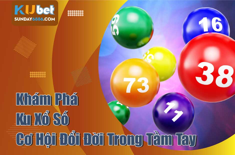 Trải nghiệm cược ku xổ số đỉnh cao
