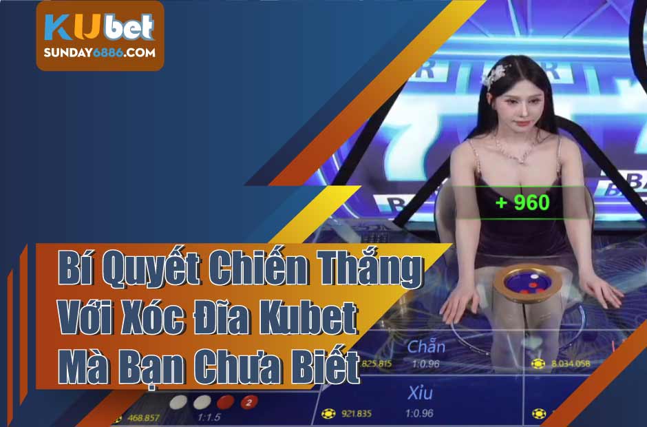 Bí quyết giành chiến thắng khi chơi xóc đĩa kubet